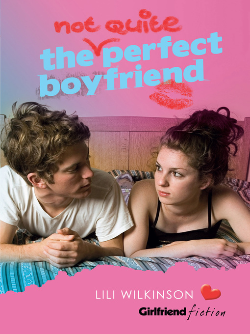 Title details for The (Not Quite) Perfect Boyfriend by Lili Wilkinson - Available